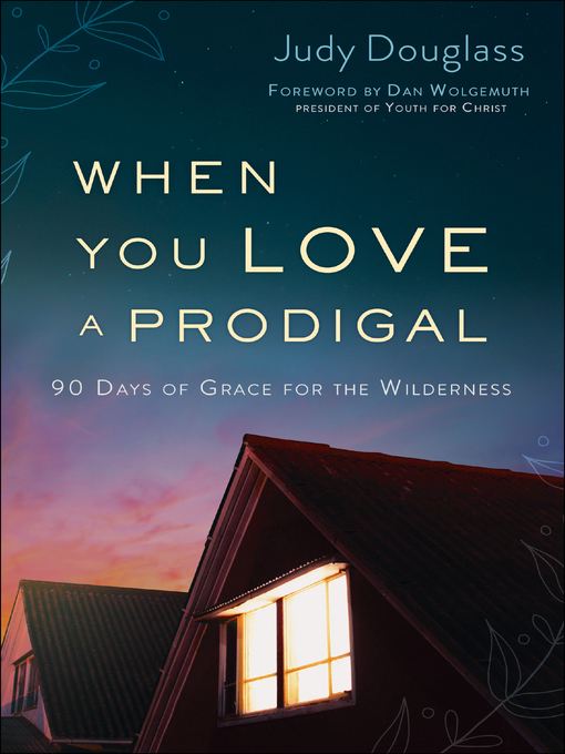 Title details for When You Love a Prodigal by Judy Douglass - Available